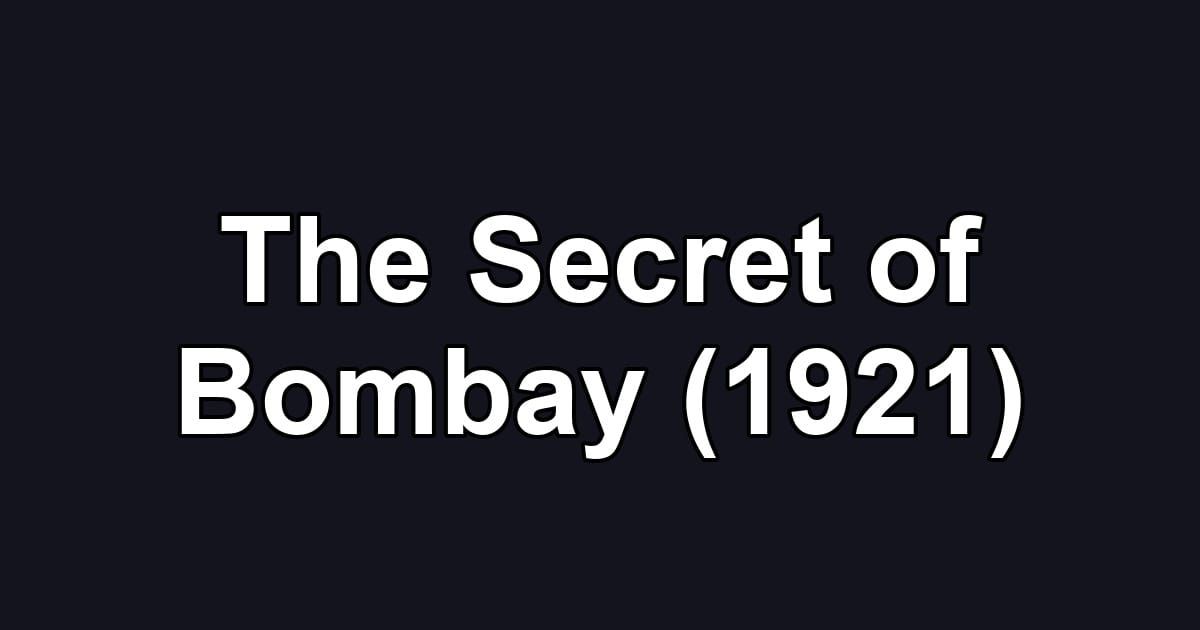 The Secret of Bombay (1921)