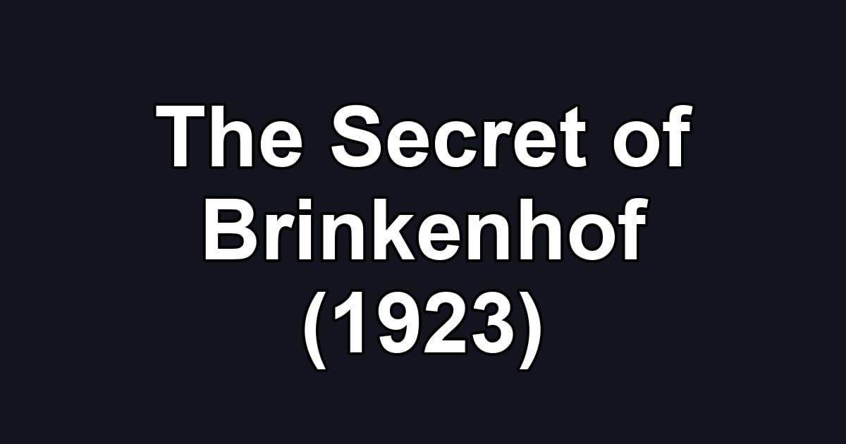 The Secret of Brinkenhof (1923)