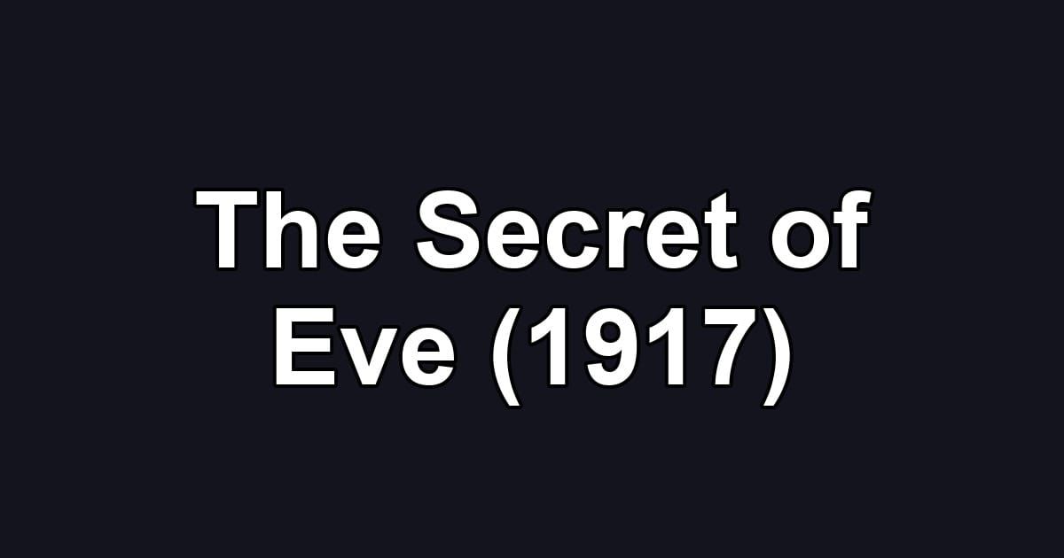 The Secret of Eve (1917)