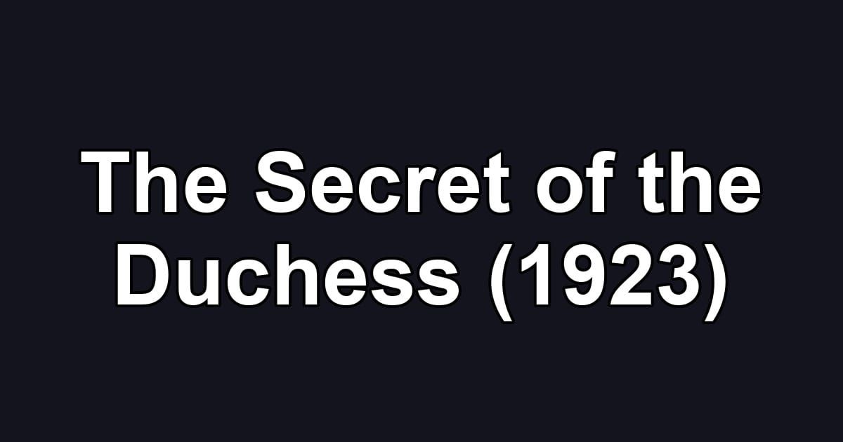 The Secret of the Duchess (1923)