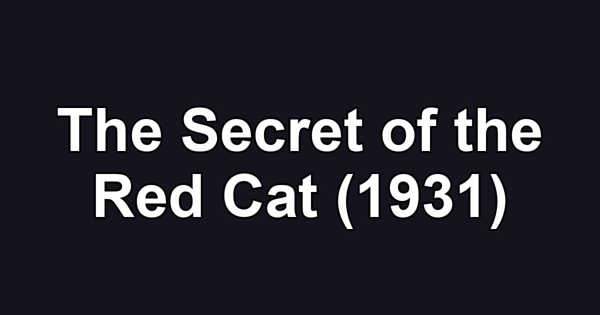 The Secret of the Red Cat (1931)