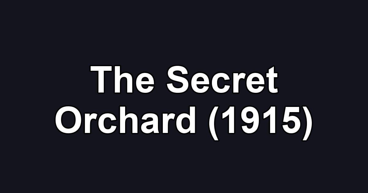 The Secret Orchard (1915)