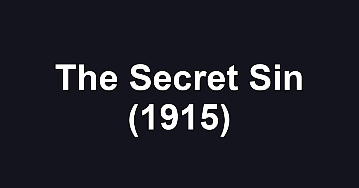 The Secret Sin (1915)