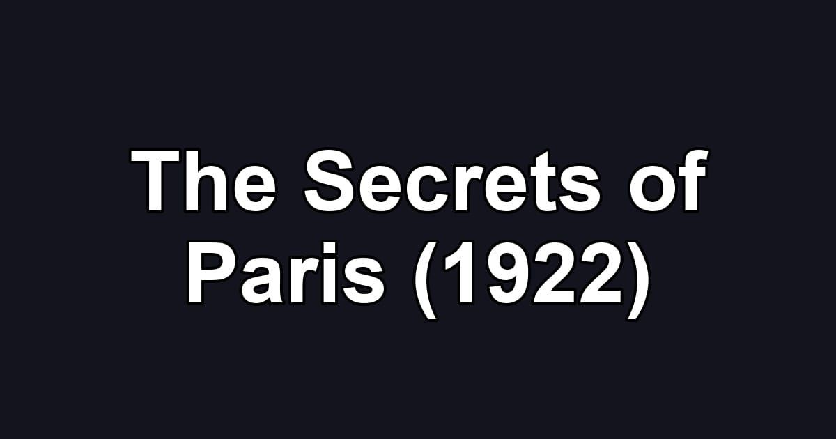 The Secrets of Paris (1922)