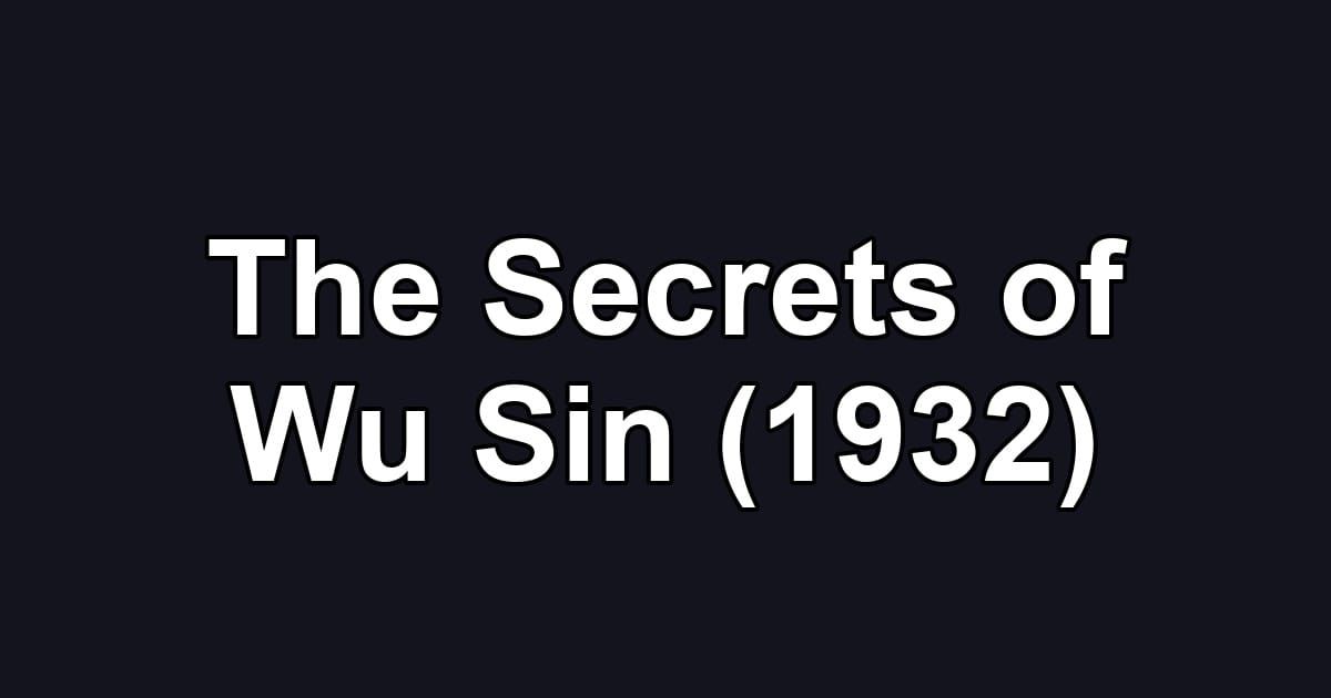 The Secrets of Wu Sin (1932)