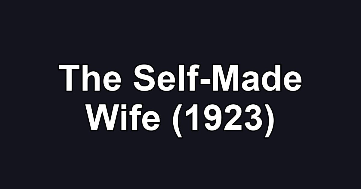 The Self-Made Wife (1923)