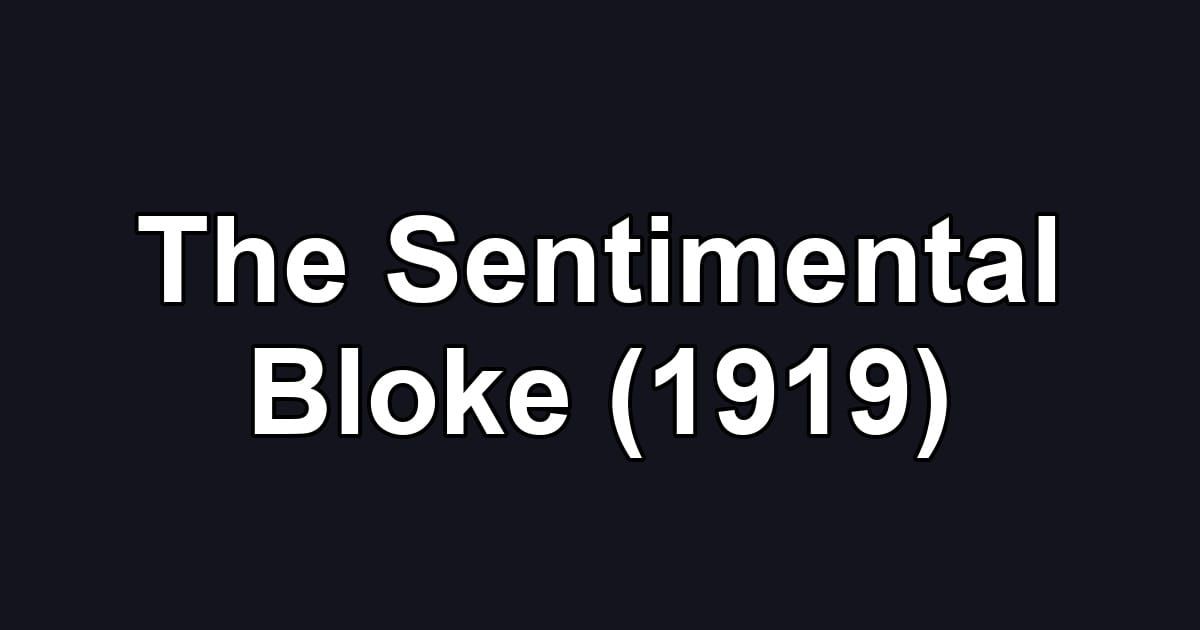 The Sentimental Bloke (1919)