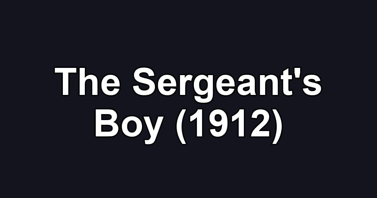 The Sergeant's Boy (1912)
