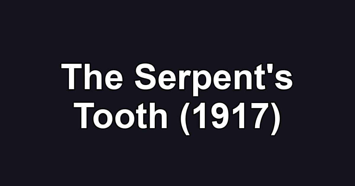 The Serpent's Tooth (1917)