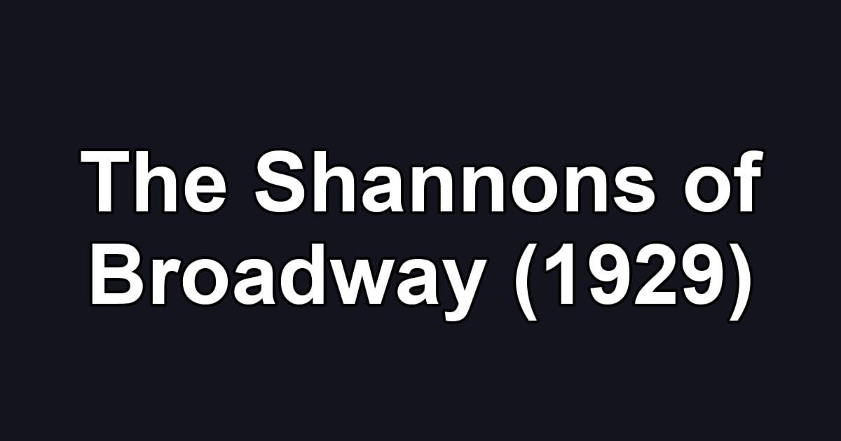 The Shannons of Broadway (1929)