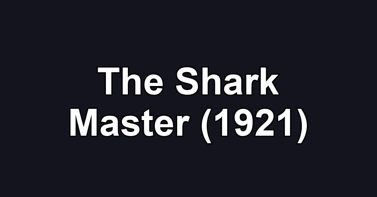 The Shark Master (1921)