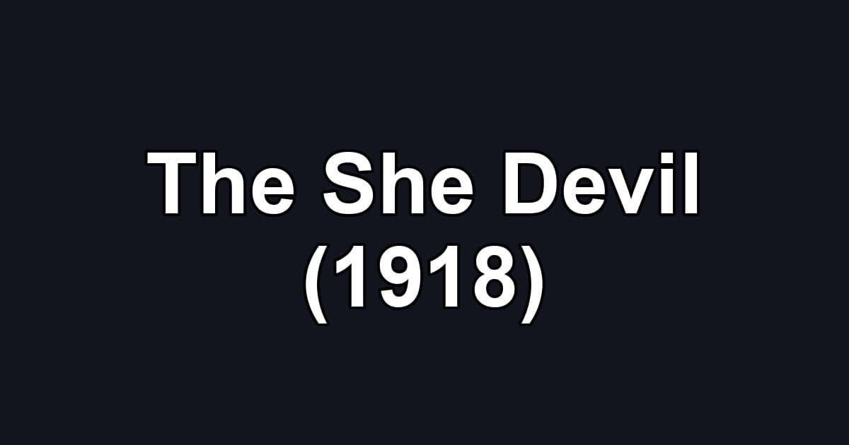 The She Devil (1918)