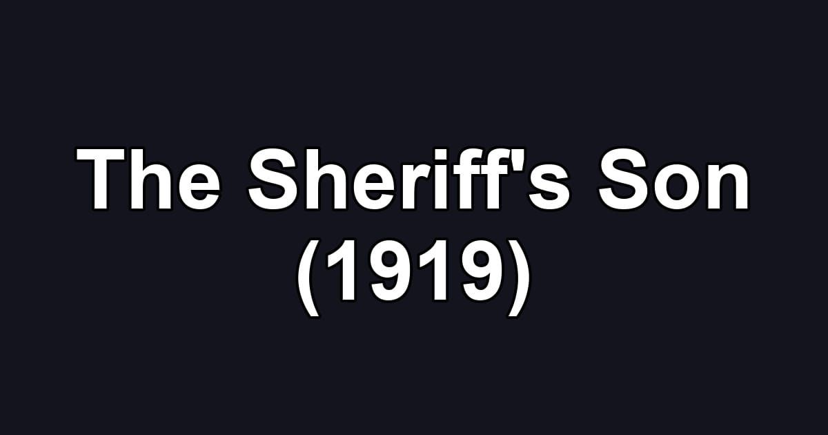 The Sheriff's Son (1919)