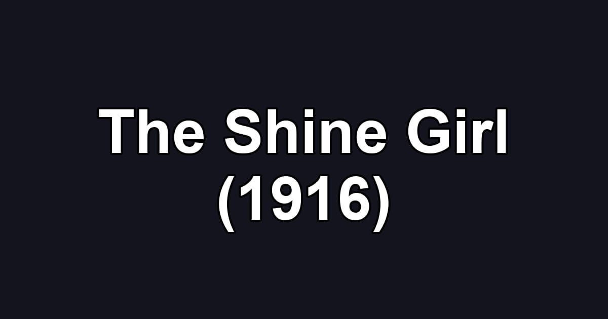 The Shine Girl (1916)