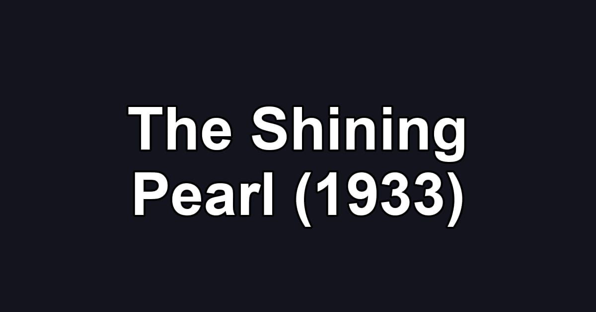 The Shining Pearl (1933)
