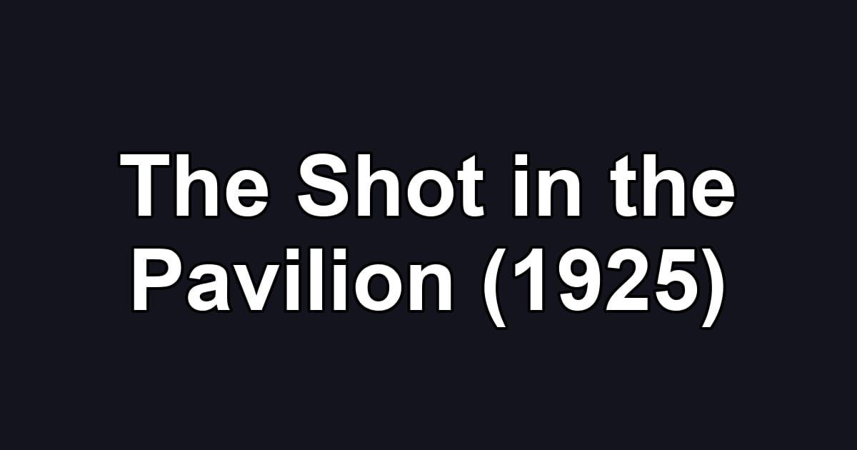 The Shot in the Pavilion (1925)
