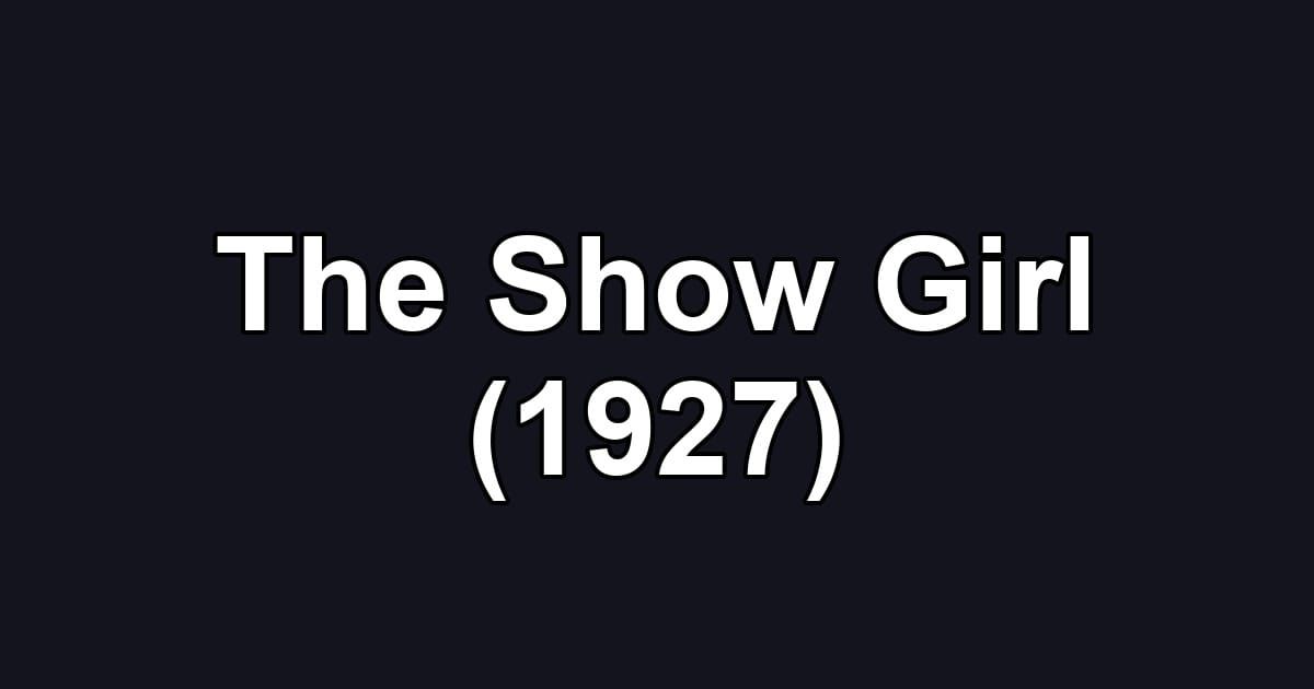 The Show Girl (1927)