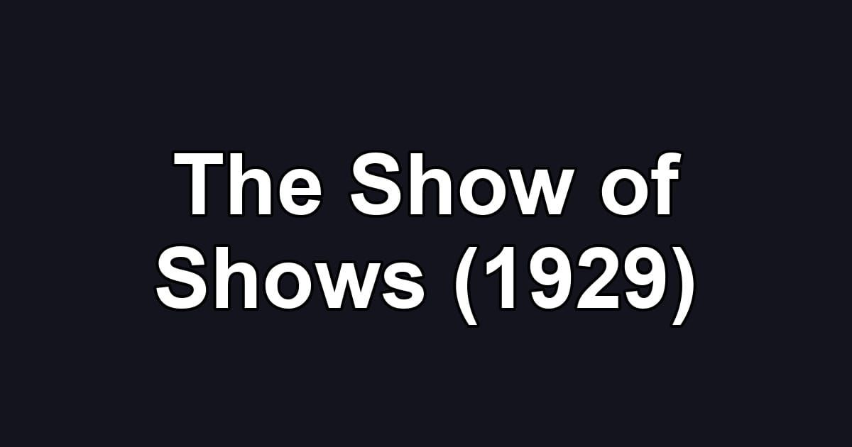 The Show of Shows (1929)