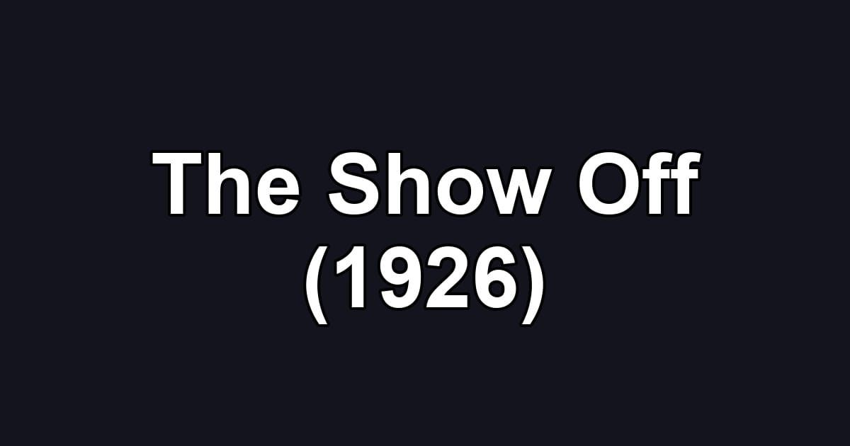 The Show Off (1926)