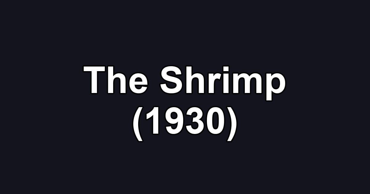The Shrimp (1930)
