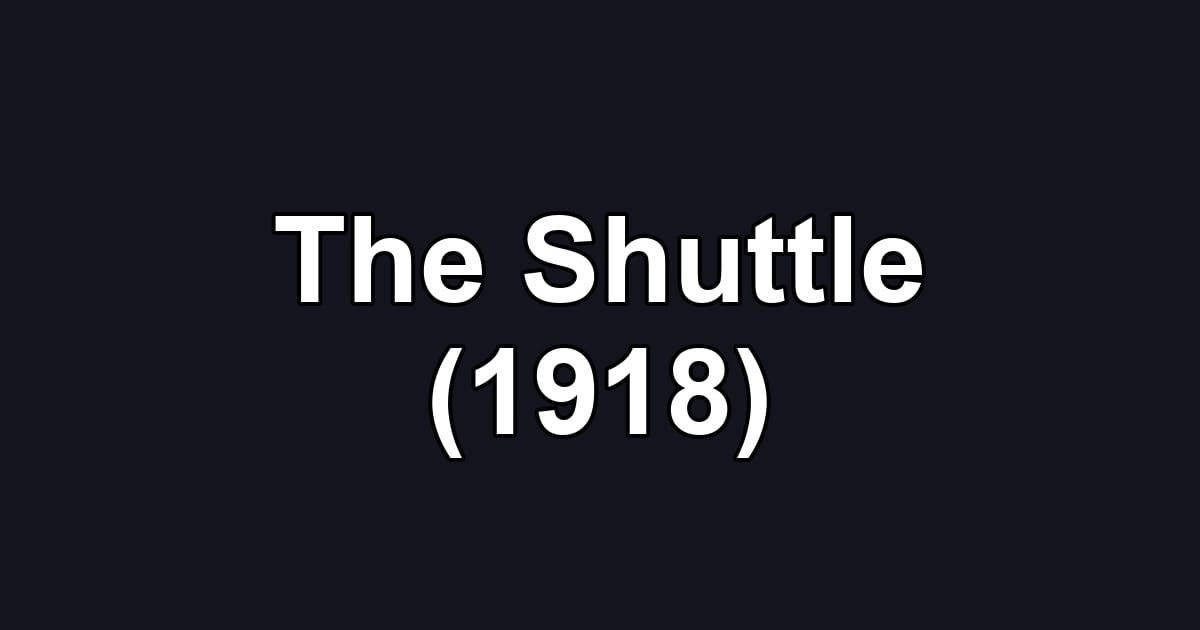 The Shuttle (1918)