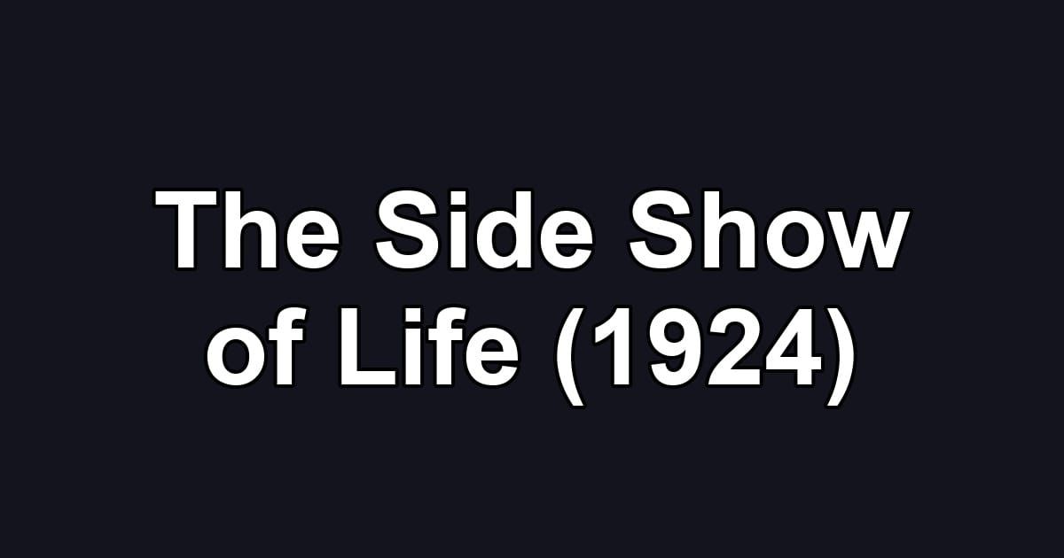 The Side Show of Life (1924)