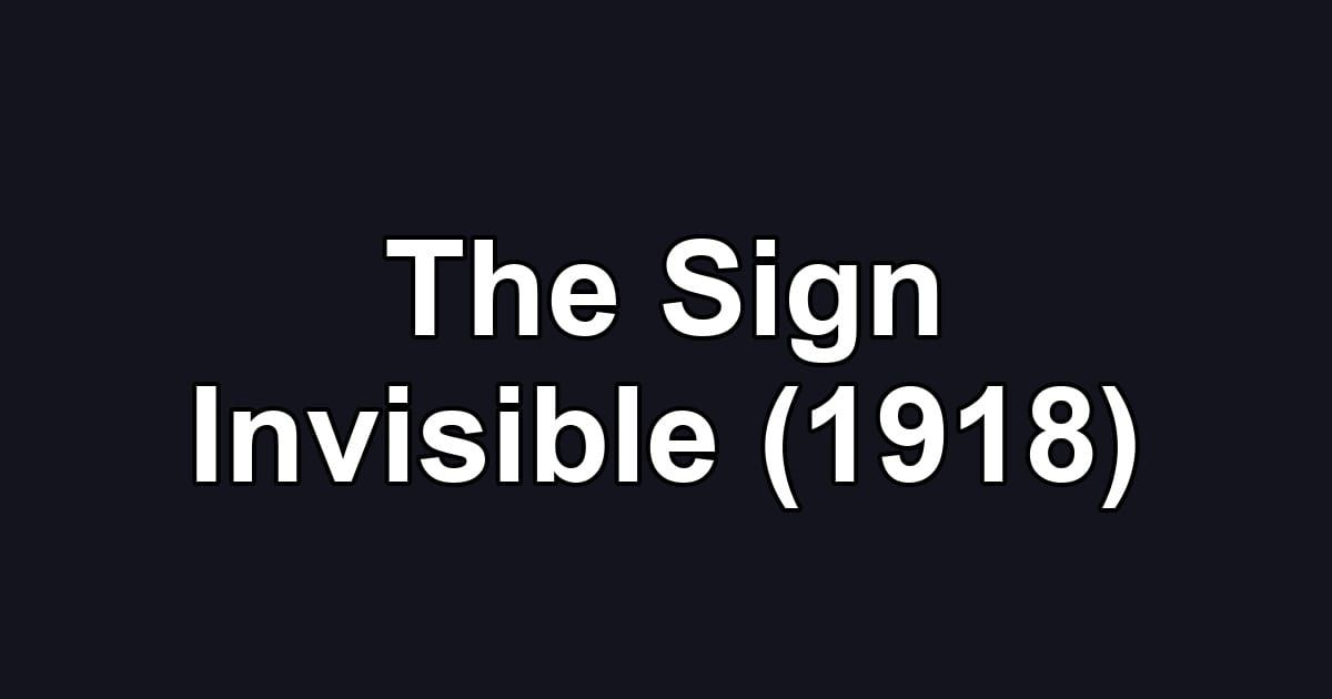 The Sign Invisible (1918)