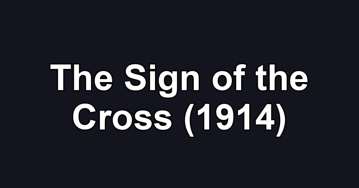The Sign of the Cross (1914)
