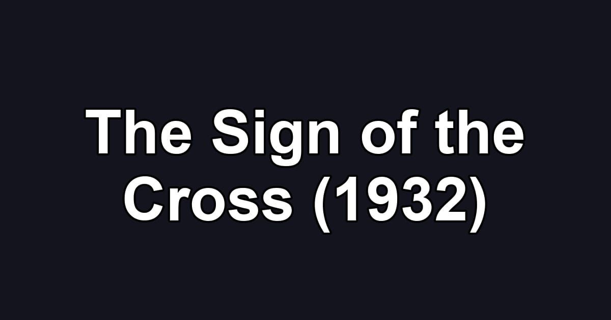 The Sign of the Cross (1932)