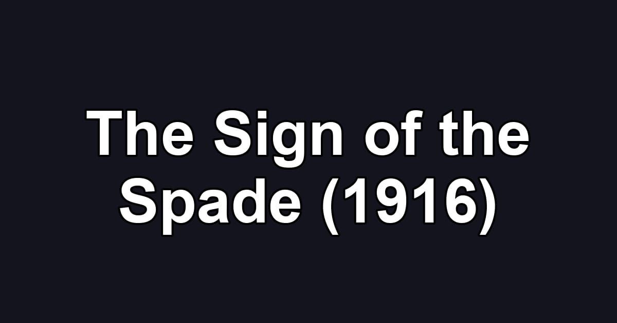 The Sign of the Spade (1916)