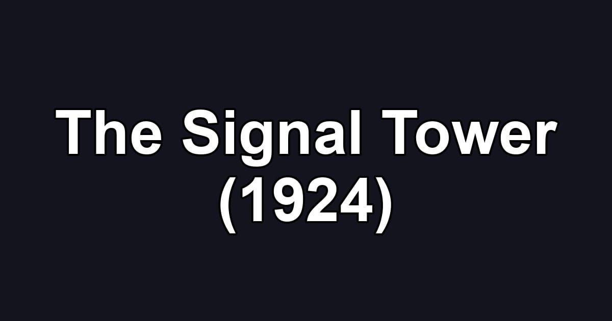 The Signal Tower (1924)