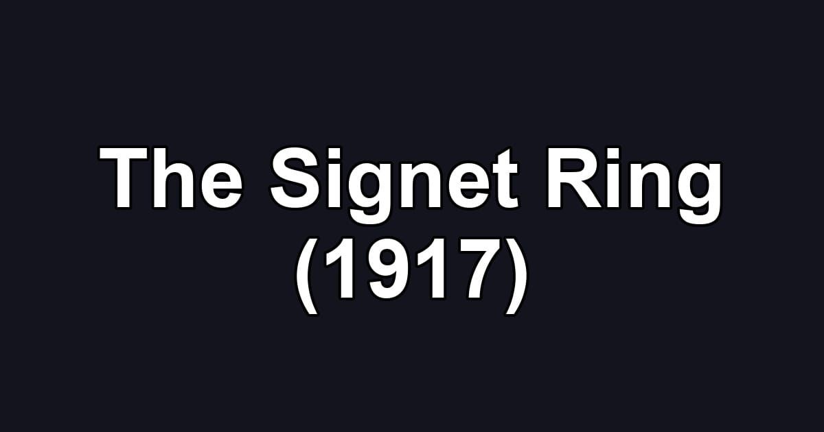 The Signet Ring (1917)
