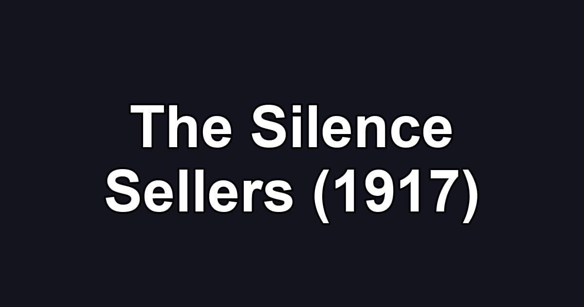 The Silence Sellers (1917)