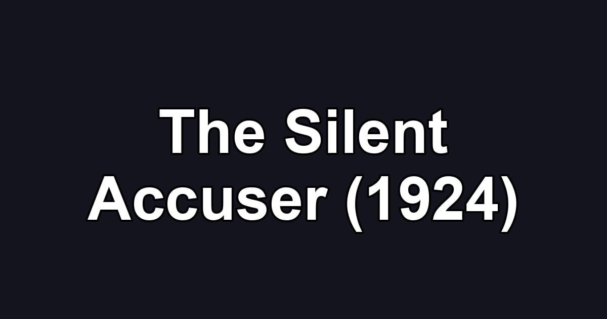 The Silent Accuser (1924)