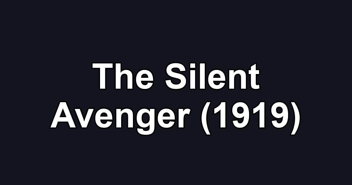 The Silent Avenger (1919)