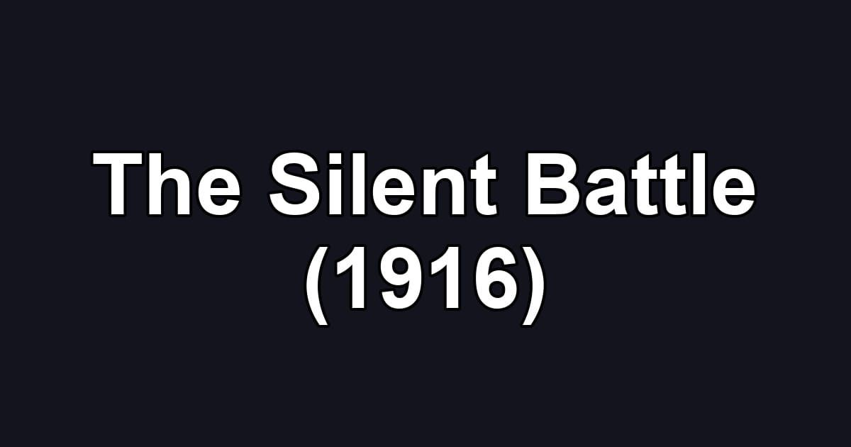 The Silent Battle (1916)