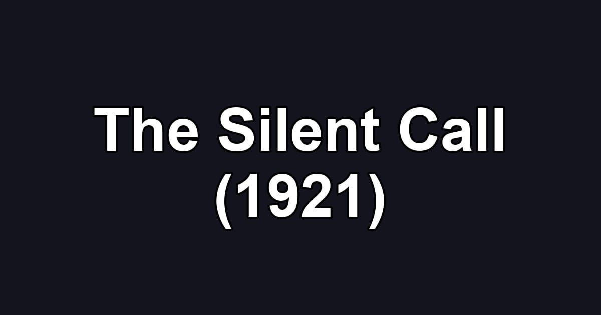 The Silent Call (1921)