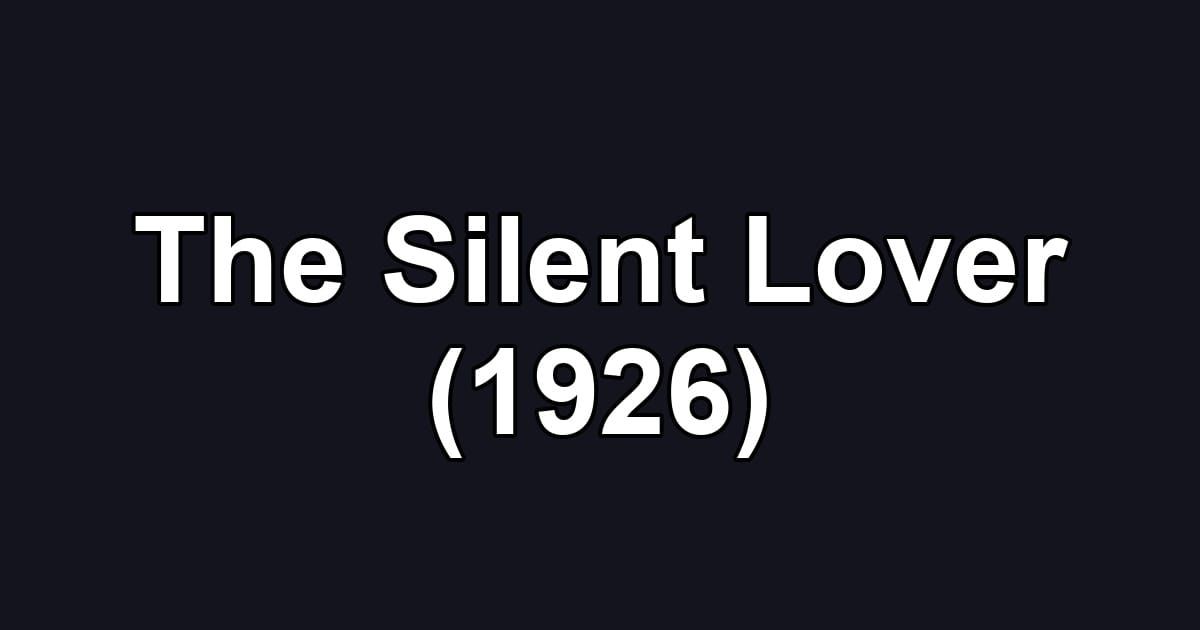 The Silent Lover (1926)