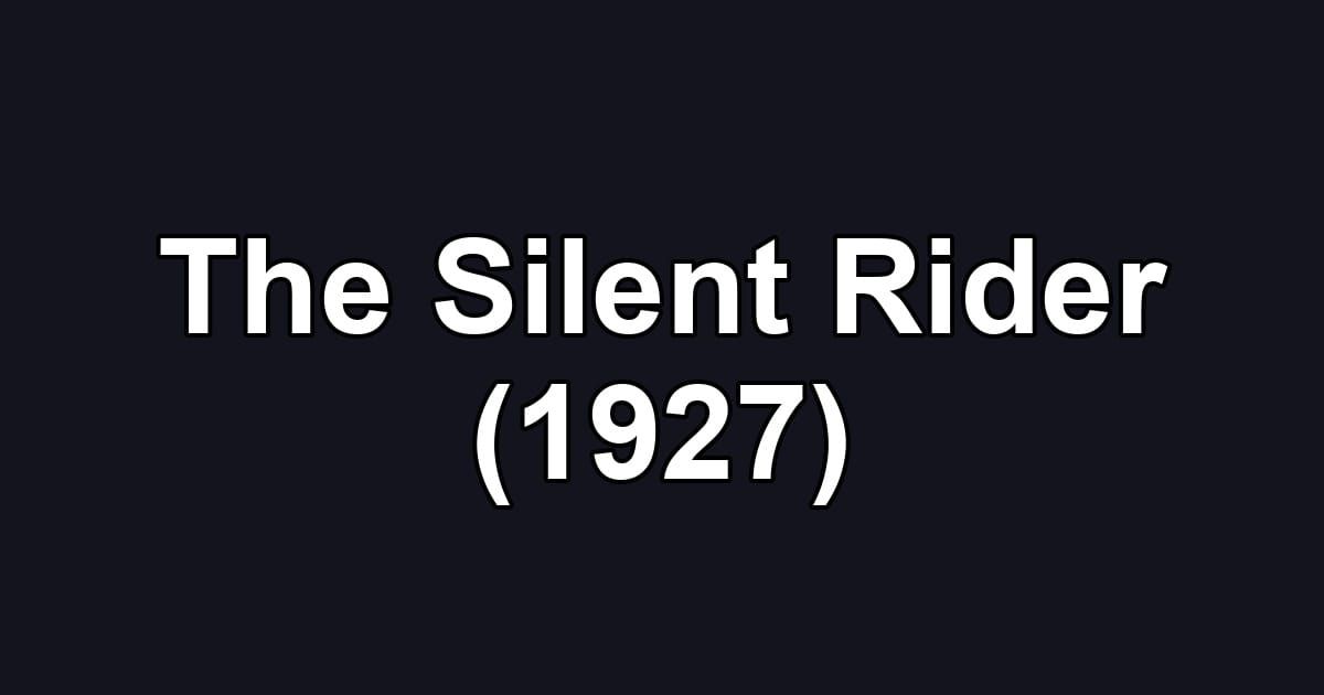 The Silent Rider (1927)