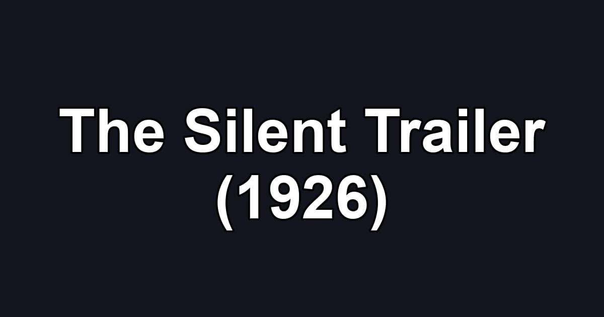 The Silent Trailer (1926)