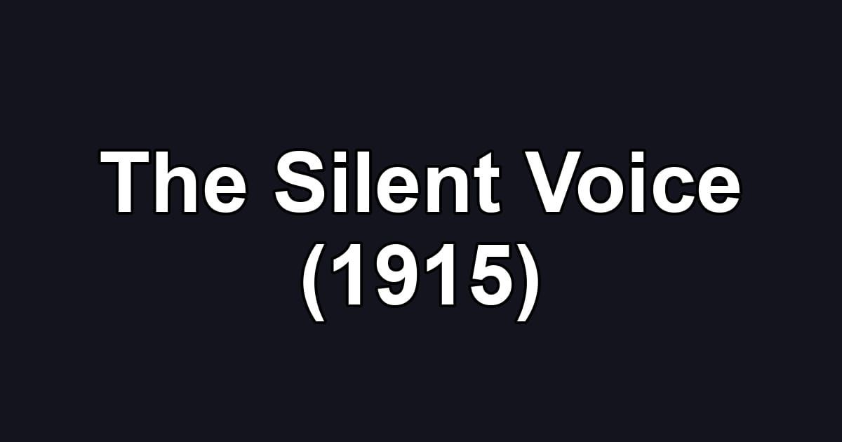 The Silent Voice (1915)
