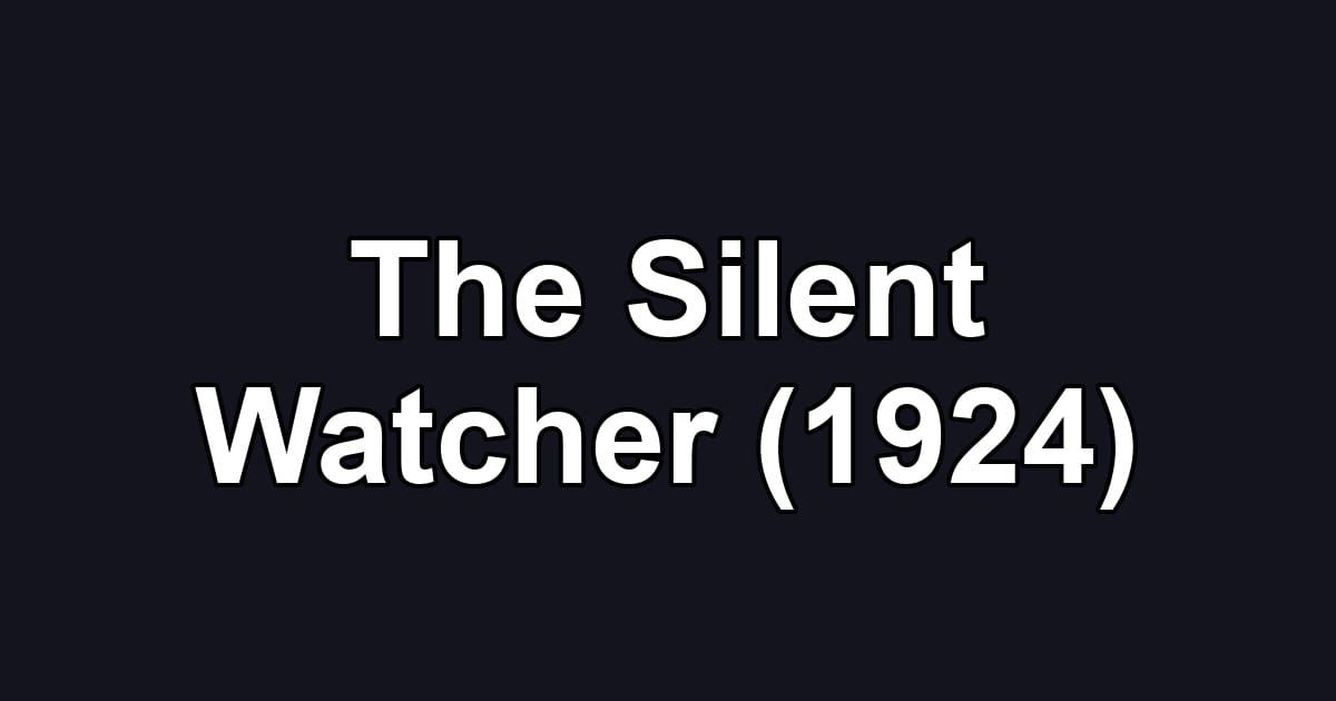 The Silent Watcher (1924)