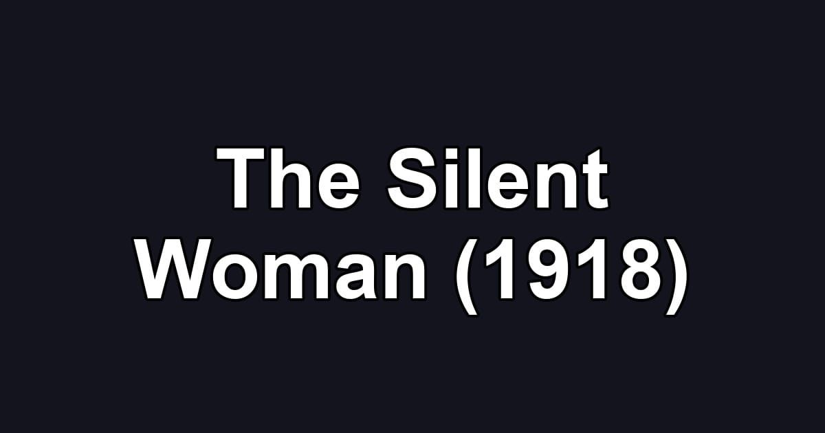 The Silent Woman (1918)