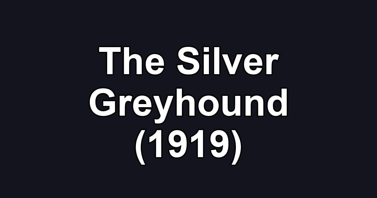 The Silver Greyhound (1919)