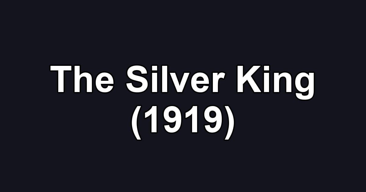 The Silver King (1919)