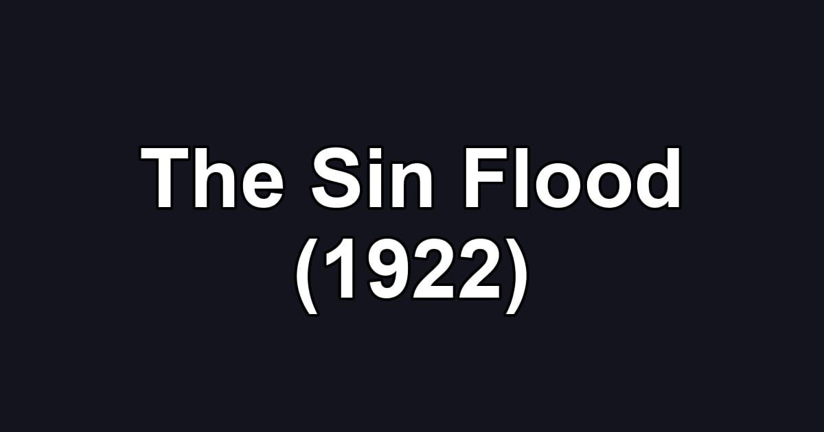 The Sin Flood (1922)