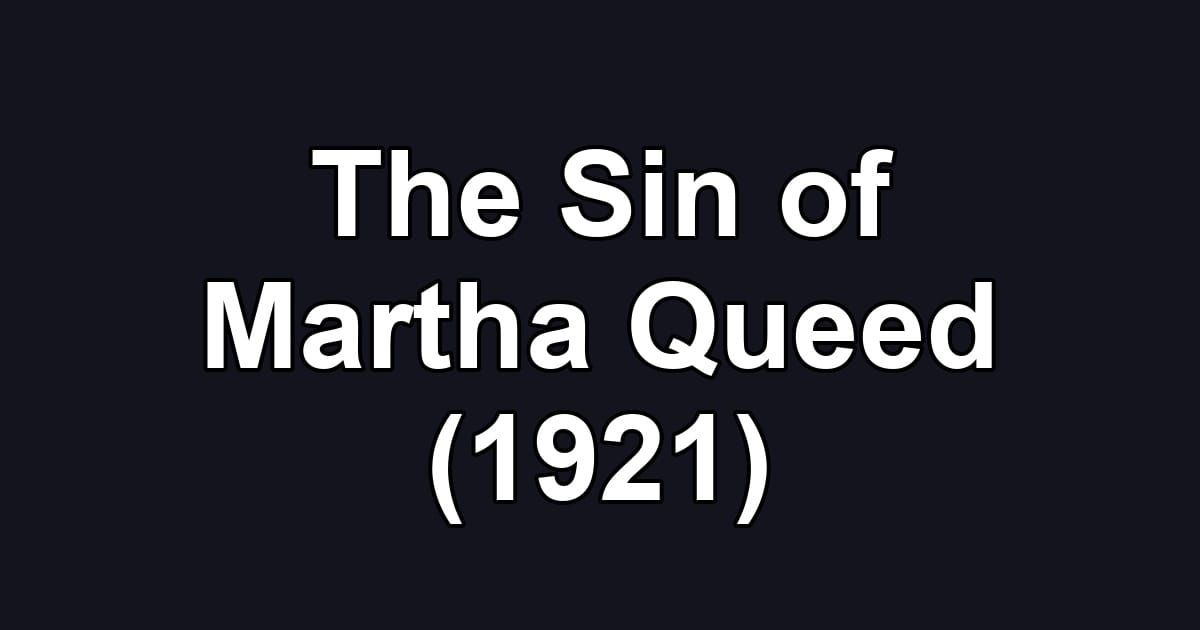 The Sin of Martha Queed (1921)