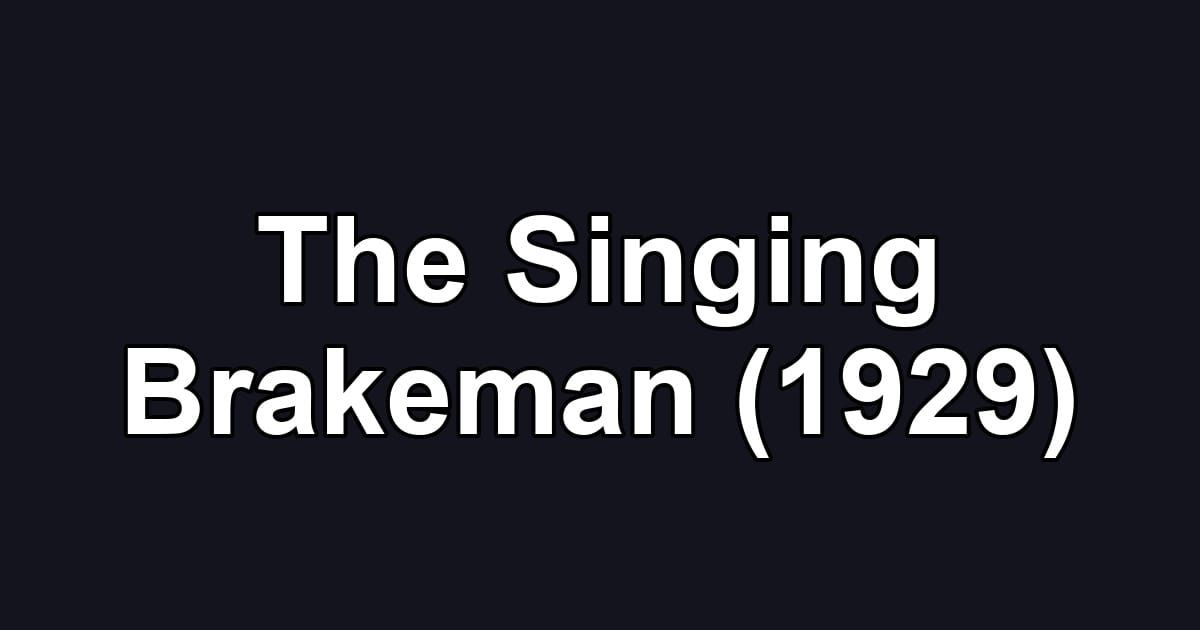 The Singing Brakeman (1929)