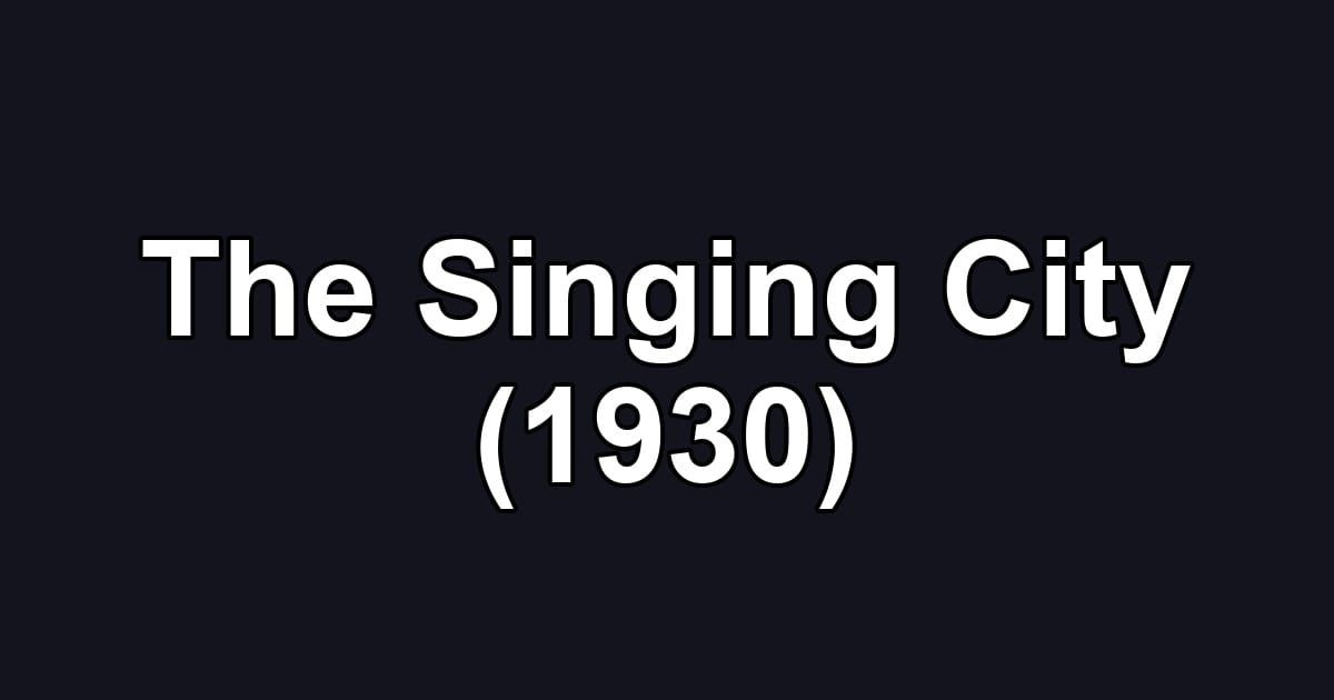 The Singing City (1930)
