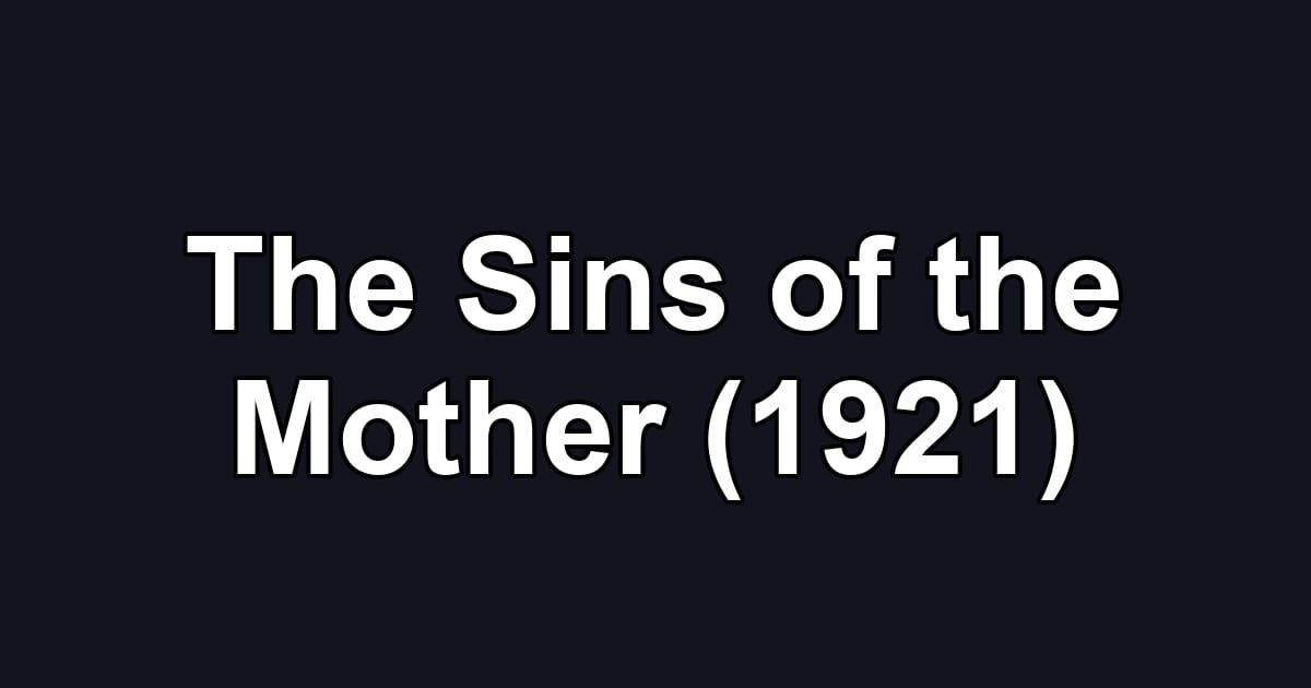 The Sins of the Mother (1921)